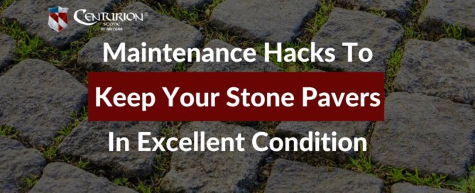 Maintenance Hacks To Keep Your Stone Pavers In Excellent Condition